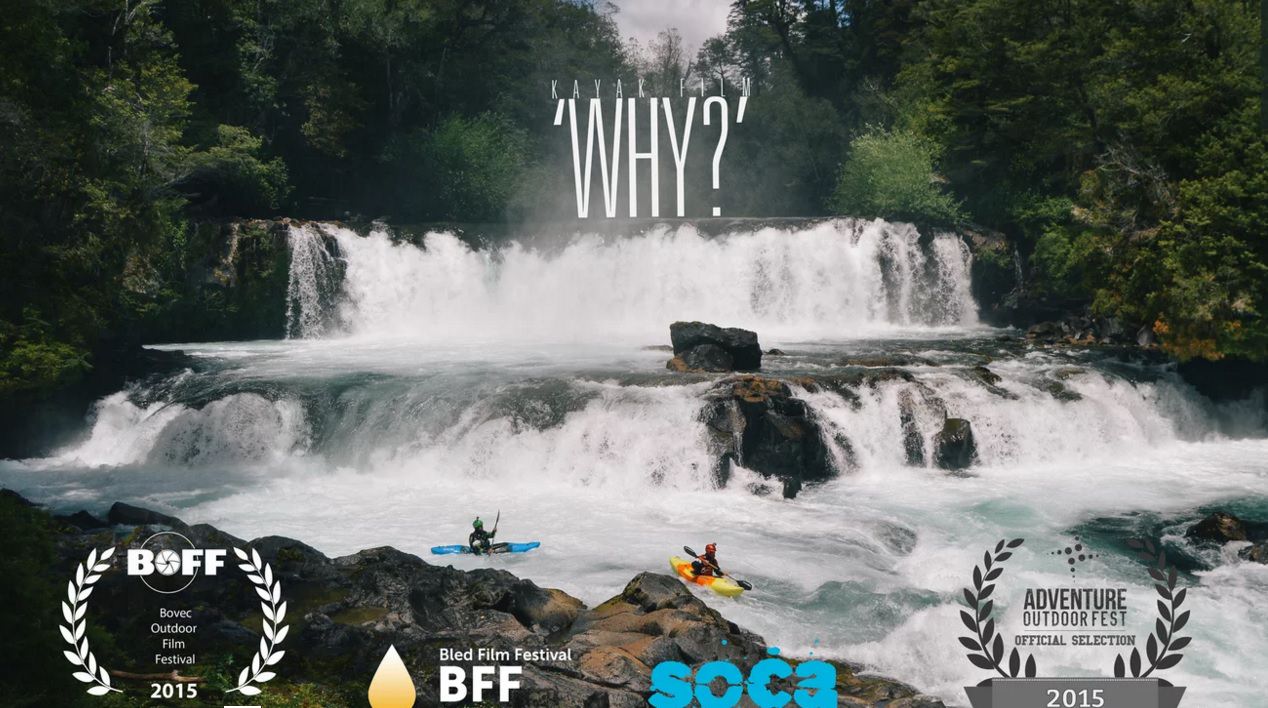 Kayak Film "Why" A film about exploring beautiful rivers of Chile'