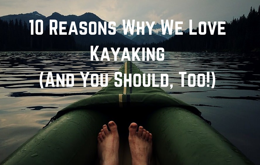 Why We Love Kayaking