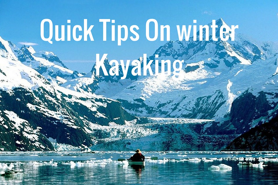 Quick Tips On winter Kayaking