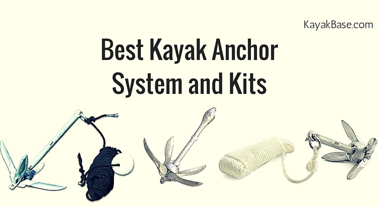 Best Kayak Anchor System and Kits