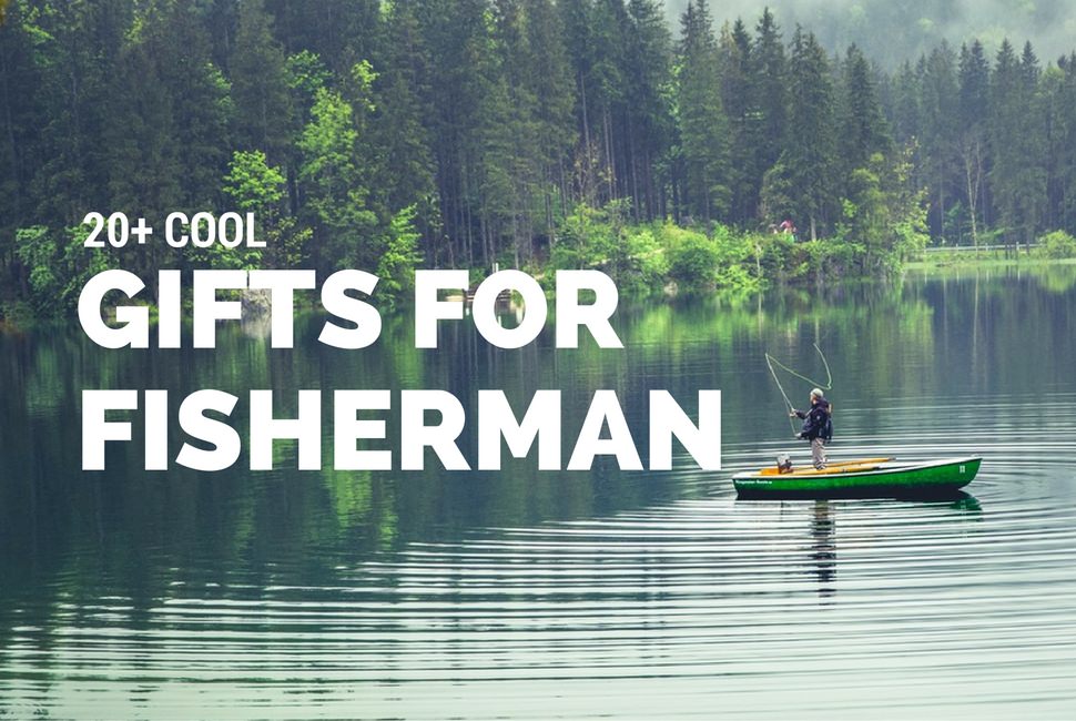 20+ Best Gifts For Fisherman 2019 - Fishing Gifts Idea For Holiday