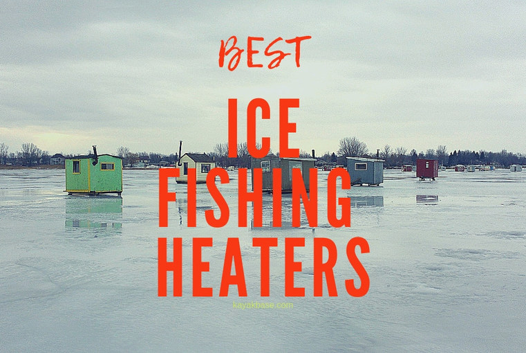 Best Ice Fishing Heaters
