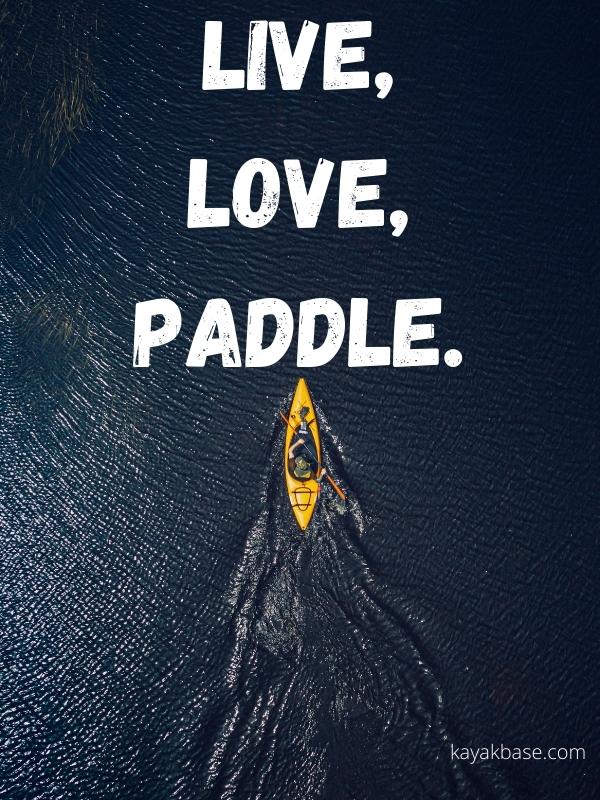 Live love paddle.
