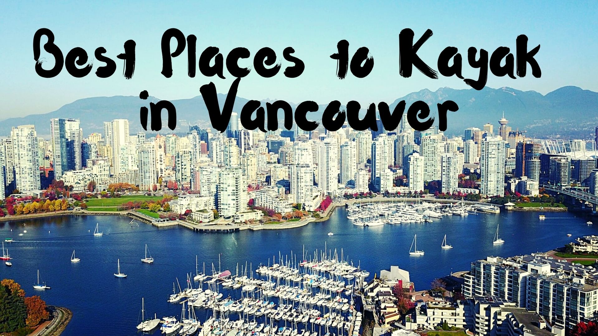 Best Places to Kayak in Vancouver