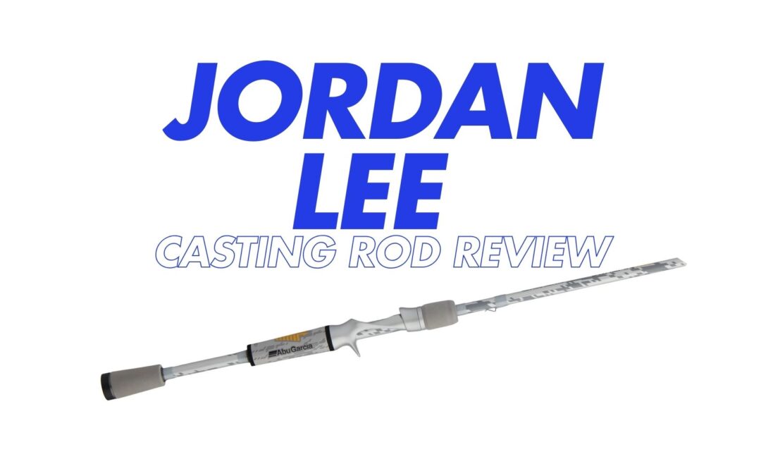 Abu Garcia Jordan Lee Casting Rod Review: Lightweight, Balanced, and Performance-Driven